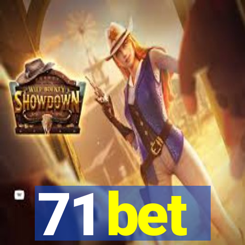 71 bet